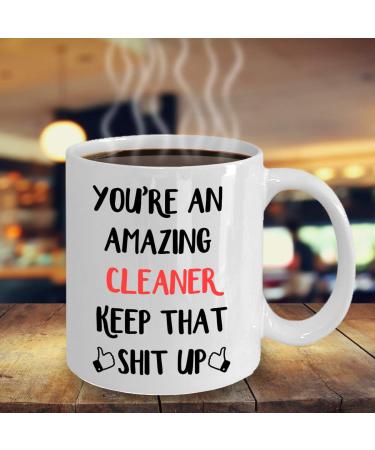 Cleaner Gift Mug for Cleaner Cleaner Mug Gift for Cleaner Funny Cleaner Gifts