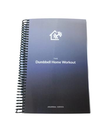 The Dumbbell Home Workout Journal. 13-Week Program. Fitness Planner / Workout Book that only requires dumbbells. Tells you exactly what to do and how to track progress. Provides completely guided workouts, # of sets to do for each exercise, # reps to aim 