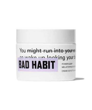 Cream Bad Habit Power Sleep Melatonin & Glycolic Night Promotes a Good Night Sleep While Enhances Skin! 1.6 OZ