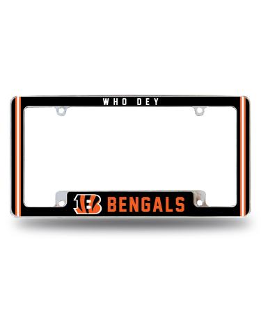 NFL Cincinnati Bengals Who Dey Premium Full Color Long Lasting Zinc Alloy Chrome Plated Team License Plate Frame - 4 Screw Tag Holder with Highlighted Team Pride Cheer