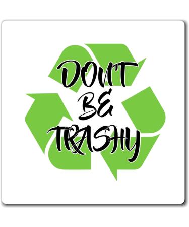 Don't Be Trashy Earth Day Shirt | Earth Day Tshirt | Save The Earth Save The Planet Shirt | Nature Tshirt | Recycle Shirt Magnets 3" 3" - Buy Online on GoSupps.com