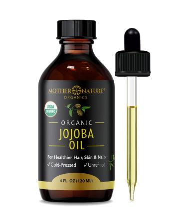 Mother Nature Jojoba Oil - USDA Certified Organic  100% Pure  Cold Pressed & Unrefined Hexane Free Oil - Natural Moisturizer For Face  Hair & Skin - Non-GMO & Cruelty Free (4 Fl Oz) 4 Fl Oz (Pack of 1)