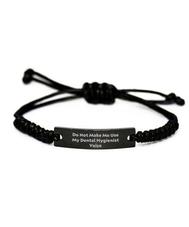 Funny Dental Hygienist Gifts for Men Rope Bracelet Do Not Make Me Use My Dental Hygienist Voice Christmas Unique Gifts from Friends