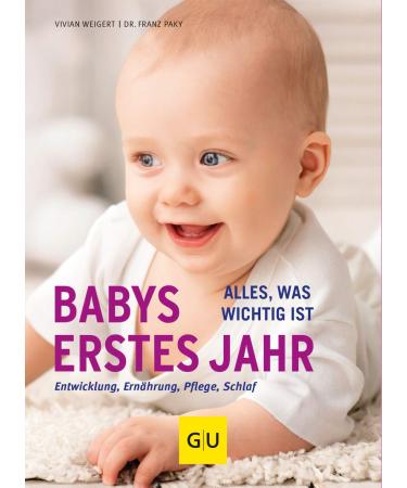 Baby's first year: Everything that is important (GU Baby)