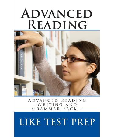 Advanced Reading: Advanced Reading Writing and Grammar Pack 1