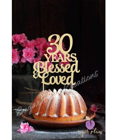 30 Years Blessed & Loved
