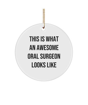 Funny Oral Surgeon Gifts from Friends Gifts for Oral Surgeon Christmas Unique Circle Ornament This is What an Awesome Oral Surgeon Looks Like
