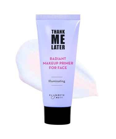 Thank Me Later Elizabeth Mott Radiant Face Primer Dermatologist & Allergy Tested Hydrating Makeup Base for Glowing Skin - 1 Oz