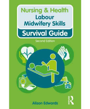 Labour Midwifery Skills: Survival Guide (Nursing and Health Survival Guides)
