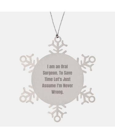 Oral Surgeon Humor Gifts: Funny Snowflake Ornament for Oral Surgeon Friends at Christmas Time Unique Presents from Doctor to Oral Surgeon Colleagues