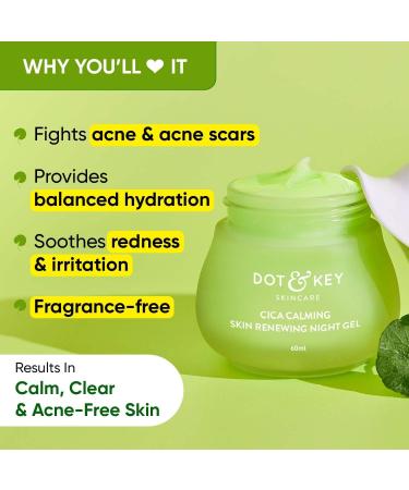 Dot & Key Cica Calming Skin Renewing Night Gel 60ml | Soothing Gel for Oily & Acne-Prone Skin Reduces Redness Balances Oil & Promotes Clearer Complexion - Buy Online on GoSupps.com