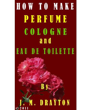 How to Make Perfume Cologne and Eau de toilette