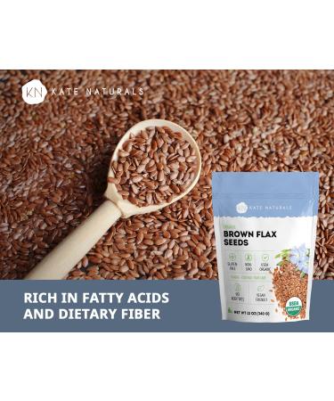 Kate Naturals Organic Brown Flax Seeds - Non-GMO, Raw, Gluten-Free Superfood with Omega Fats, Fibers, Vitamins & Minerals - Buy Online on GoSupps.com