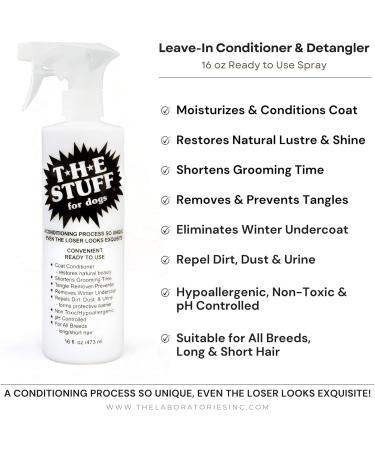 THE Stuff Leave-In Dog Conditioner and Detangler Spray | 16oz Ready to Use | Perfect Solution for Managing Matted Dog Hair Dog Detangling and Dematting Spray - Buy Online on GoSupps.com