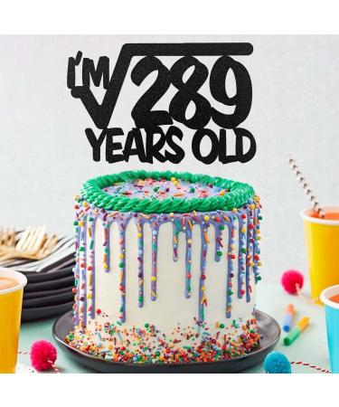 I m Square Root of 289 Years Old Cake Topper Math 17th Birthday Cake Topper 17-Year-Old Mathematics Science Lover Birthday Party Decoration Favor - Buy Online on GoSupps.com