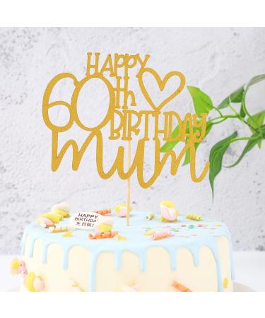 Happy 60th Birthday Mum Cake Topper - Happy Mothers Birthday Party Decorations Gold Glitter 60th Birthday Cake Decoration Hb 60th Mum-gold - Buy Online on GoSupps.com