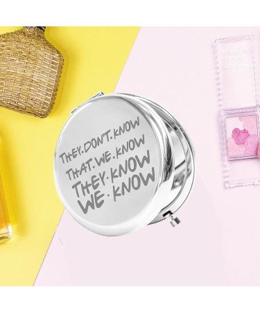 Friends TV Show Pocket Mirror - They Don't Know We Know Quote Gift for Women, Girls, Teenagers - Buy Online on GoSupps.com