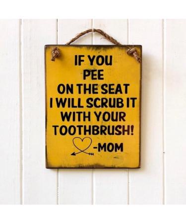 Funny Wooden Bathroom Sign - Humorous Warning Shield: 'If You Pee on the Seat I Scrub It with Your Toothbrush!' - Buy Online on GoSupps.com