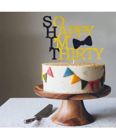 HAKPUOTR So Happy I'm Thirty Cake Topper Black and Gold Glitter 30th Birthday Cake Topper for Men/Son/Father/Boyfriend Dirty 30 Themed Party Decoration (men) - Buy Online on GoSupps.com