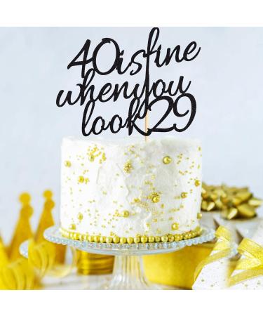 Arthsdite 40 Is Fine When You Look 29 - Happy Birthday Cake Topper 40th Birthday for Women Boss Wife Co-workers Sisters Best Friends Cake Decoration- Black Glitter - Buy Online on GoSupps.com