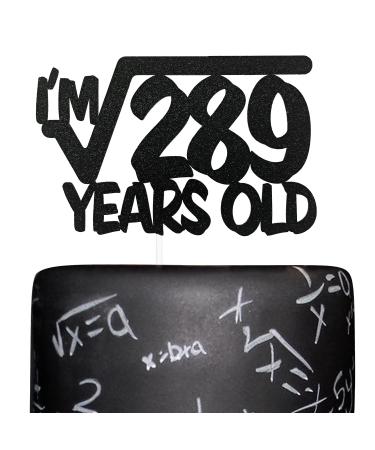 I m Square Root of 289 Years Old Cake Topper Math 17th Birthday Cake Topper 17-Year-Old Mathematics Science Lover Birthday Party Decoration Favor