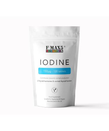 Iodine 150mcg 120 Tablets | High Strength Natural Source of Iodine from Potassium Iodide | Pregnancy Health & Thyroid Supplement | Vegan | UK Made | Fmax5 Supps