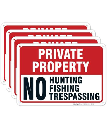 (4 Pack) Private Property No Hunting Fishing Trespassing Sign 10x7 Heavy 0.40 Aluminum UV Protected Weather/Fade Resistant Easy Mounting Indoor/Outdoor Use Made in USA by Sigo Signs Aluminum 10x7 4 PK