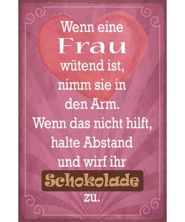 Tin sign 30 x 20 cm saying: If a woman is angry take her in her arm.If that doesn't help keep your distance and throw your chocolate too - Dekono7