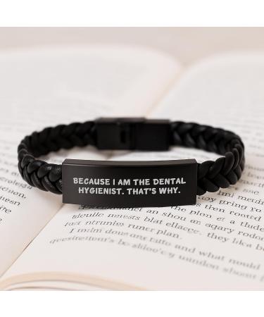 Dental Hygienist Gifts from Friends - Interlaced Leather Bracelet Because I Am The Dental Hygienist. That's Why. Birthday Unique Gifts for Her - Buy Online on GoSupps.com
