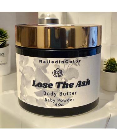 NailedInColor Lose The Ash Body Butter Baby Powder Scent -Skin Saving Hydration-Moisturizing-Women's Healthy Skin Care - Buy Online on GoSupps.com