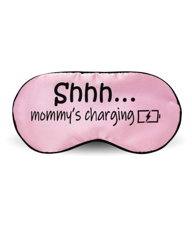 Ultra Soft Mommy's Charging Sleeping Mask by Silly Obsessions. Light Blocking Eye Mask for New Mom Pregnant Mom. Funny Gift for Pregnant Wife. (Shh.Mommy's Charging) Shh...Mommy's Charging