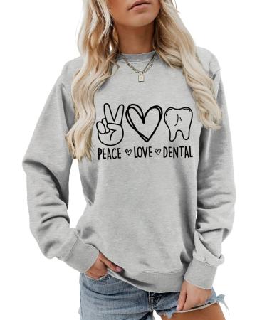 Peace Love Dental Sweatshirt Women Funny Dental Assistant/Hygienist Crewneck Pullover Dentist Appreciation Gift Grey X-Large
