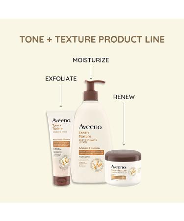 Aveeno Tone + Texture Renewing Body Lotion | Prebiotic Oat | Exfoliates & Hydrates Sensitive Skin | Clinically Proven | Fragrance-Free | 18 Fl. Oz - Buy Online on GoSupps.com