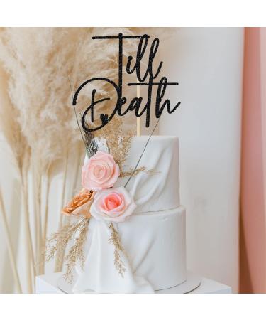 Black Glitter Till Death Cake Topper Till Death Do Us Part/Till Death My Love Wedding/Anniversary Party Decorations - Buy Online on GoSupps.com