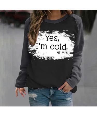oelaio Yes I'm Cold Me 24:7 Sweatshirts for Women Loose Fit Cute Top Women Funny Letter Print Pullover Crewneck Raglan Long Black - Buy Online on GoSupps.com