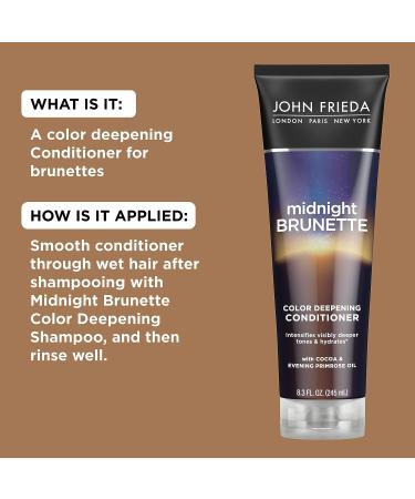 John Frieda Midnight Brunette Visibly Deeper Color Deepening Conditioner  8.3 Ounce  with Evening Primrose Oil  Infused with Cocoa CONDITIONER 1 - Buy Online on GoSupps.com