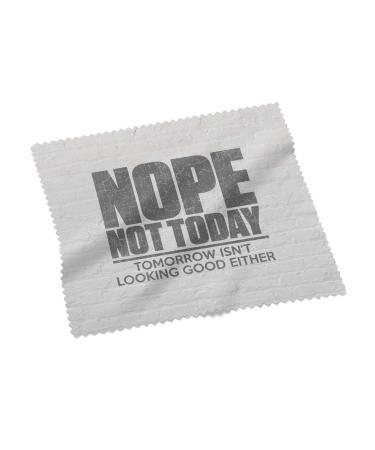 Urban Backwoods Nope Not Today Microfiber Cloth Glasses Cleaning Cloth