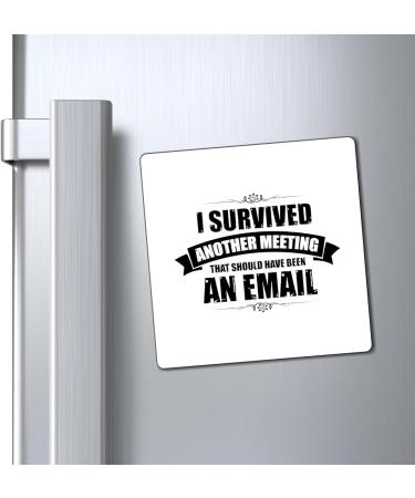 Funny Surviving Another Virtual Office Meetings Statements Novelty Remotely Emailing Working Mockery Sayings Magnets 3" 3" - Buy Online on GoSupps.com