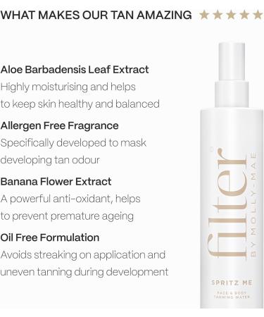 Filter by Molly-Mae Spritz Me Tanning Water | Moisturising Self Tan | Golden Streak Free Glow | Natural Looking Bronzed Fake Tan | Develops Fast | Long Lasting | Clear & Oil Free | 200ml - Buy Online on GoSupps.com