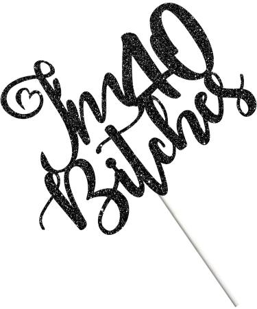 Tenhaisi Glitter Black I'm 40 Bitches Cake Topper Happy 40th Birthday Cake Decoration - Talk 40 to Me Cake Topper - 40 Years Old Birthday/Anniversary Party Supplies - Buy Online on GoSupps.com