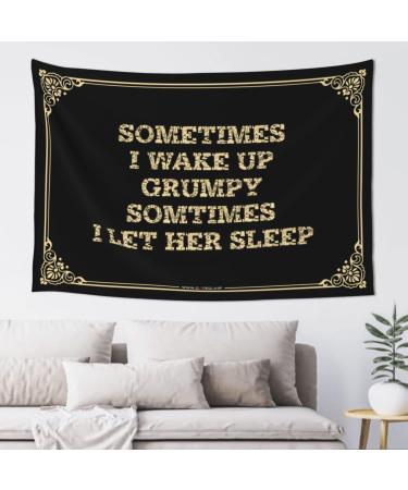 Dsocuiubos Man Cave Decor And Accessories Sometimes I Wake Up Grumpy Somtimes I Let Her Sleep Tapestyr Weird Decor Aesthetic Stuff (Color : Colour Size : 75X100CM) 75X100CM Colour