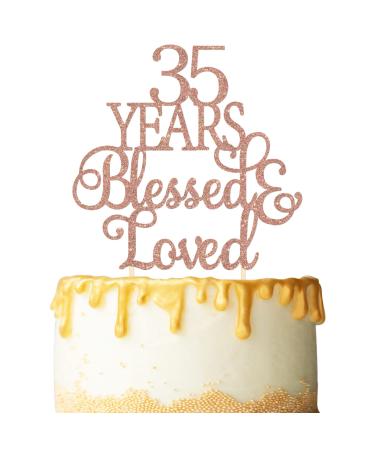 Cuttiler 35 Years Blessed & Loved Cake Topper 35th Birthday Wedding Anniversay Cake Decoration Rose Gold Glitter 35 Rose Gold