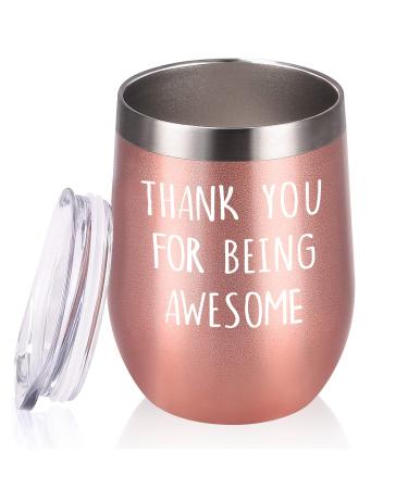 Thank You for Being Awesome Wine Tumbler, Birthday Christmas New Job Promotion Friendship Gift for Women Friend Coworkers Sisters, 12 Oz Stainless Steel Wine Tumbler with Sayings for Women, Rose Gold 1 Rose Gold