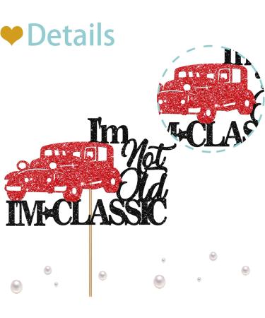 I m Not Old I m Classic Cake Topper Vintage Car Birthday Cake Topper Men Birthday Cake Decor Gentlemen 40th 50th 60th 70th 80th 90th Party Supplies Decoration - Red & Black Glitter - Buy Online on GoSupps.com