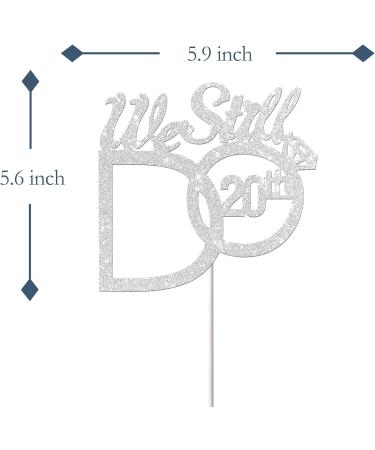 Tenhaisi Silver We Still Do 20th Cake Topper - 20th Vow Renewal - 20th Wedding Anniversary / 20 Years Anniversary Party Decoration - Buy Online on GoSupps.com