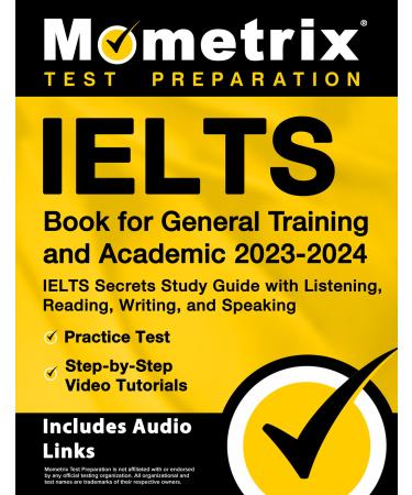 IELTS BOOK for General Training and Academic 2023-2024 - IELTS Secrets Study Guide with Listening Reading Writing and Speaking Practice Test ... Audio Left (Mometrix Test Preparation)
