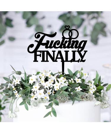 Fucking Finally Cake Topper - Fucking Finally Romantic Wedding Cake Topper - Bride/engagement/bachelorette Party Cake Topper Acrylic Black Cake Toppers for Wedding Exju1bu4t5gx - Buy Online on GoSupps.com