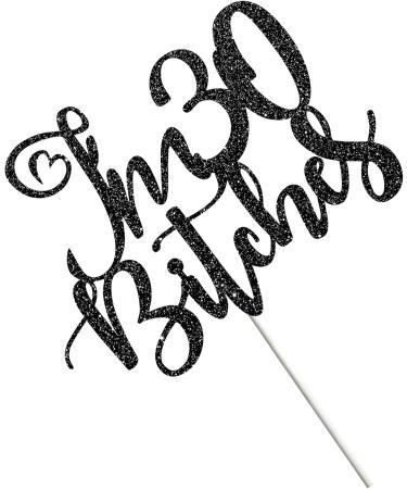 Tenhaisi Glitter Black I'm 30 Bitches Cake Topper for Women Happy 30th Birthday Anniversary Cake Decoration - Dirty Thirty - Talk 30 to Me Cake Topper Funny Adult 30th Birthday Party Decoration - Buy Online on GoSupps.com