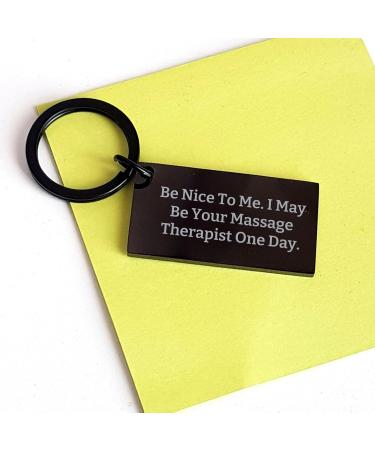 Massage Therapist Keychain | Unique Gifts for Massage Therapists - 'Be Nice To Me I May Be Your Massage Therapist One Day' | Perfect Birthday Gift Ideas - Buy Online on GoSupps.com