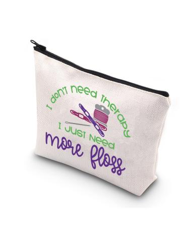 Cross Stitch Lovers Gift I Don't Need Therapy I Just Need More Floss Zippered Pouch Makeup Bag Beige More Floss
